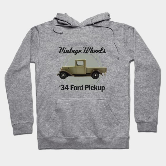 Vintage Wheels - '34 Ford Pickup Hoodie by DaJellah